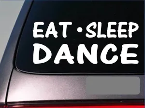 Eat Sleep Dance Sticker *G847* 8" vinyl ballet ballerina tap jazz shoes team